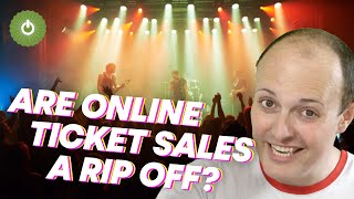 Are online ticket sales a rip off [upl. by Eduino]