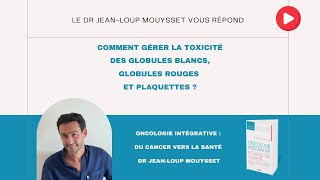 Comment gérer la toxicité des globules blancs globules rouges et plaquettes [upl. by Ainedrag148]