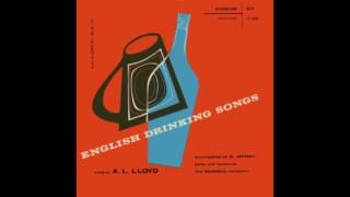 A L Lloyd  English Drinking Songs 1956 [upl. by Wilkey]