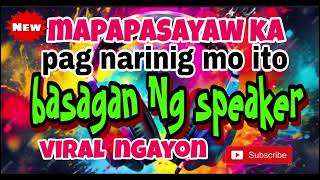 Basagan Ng speaker battle remix 🔥 Mapapasayaw ka pag narinig mo ito Viral Ngayon [upl. by Orvie]