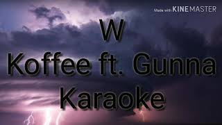 W  Koffee ftGunna Karaoke [upl. by Irem]