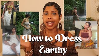 How to Dress Like an Earthy Girl   Styling Tips  Closet Essentials [upl. by Deckert284]