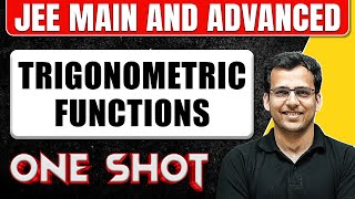 TRIGONOMETRIC FUNCTIONS in One Shot All Concepts amp PYQs Covered  JEE Main amp Advanced [upl. by Elodia]