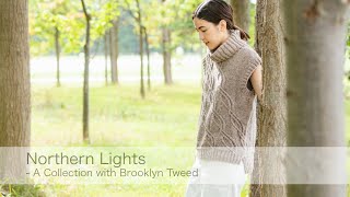 Northern Lights  A Collection with Brooklyn Tweed [upl. by Trebor]