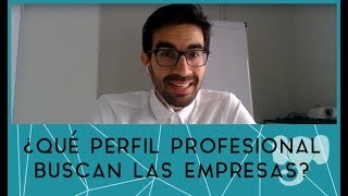 ¿Qué perfil profesional buscan las empresas [upl. by Elyse]