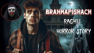 brahmarakshas raghu horror story [upl. by Grantland352]