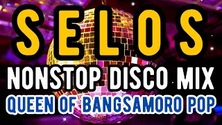 Selos Nonstop Disco Mix Queen of Bangsamoro Pop [upl. by Tepper420]