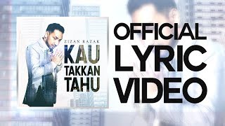 Zizan Razak  Kau Takkan Tahu Official Lyric Video [upl. by Grange]