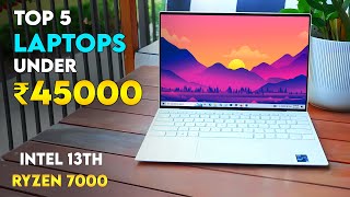 Top 5 best laptop under ₹45000 2023 ⚡ Best laptops under 45000 for Students Gaming and 4K Editing [upl. by Jorgensen]