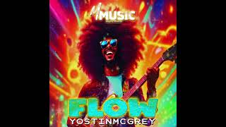 Flow · Yostin Mcgrey [upl. by Woermer]