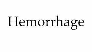 How to Pronounce Hemorrhage [upl. by Seagraves]