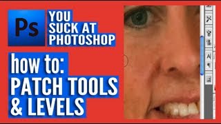 You Suck at Photoshop  Patch Tools and Levels [upl. by Arraes886]