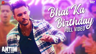 Bhai Ka Birthday  Full Video  ANTIM The Final Truth  Salman K Aayush  Sajid KHitesh MNitin R [upl. by Ahseina]