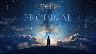 The Prodigal Ones [upl. by Conal]