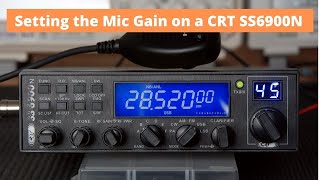 How to set the mic gain on a CRT SS6900 [upl. by Anatsirhc612]