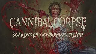 Cannibal Corpse  Scavenger Consuming Death OFFICIAL [upl. by Arimahs279]