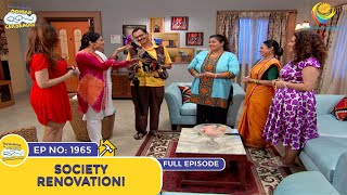 Ep 1965  Society Renovation  Taarak Mehta Ka Ooltah Chashmah  Full Episode  तारक मेहता [upl. by Galatia]