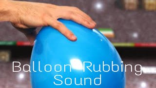 Balloon Rubbing Sound Effect HD 4k [upl. by Molton618]