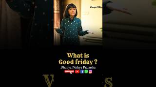 What is Good Friday  Dhanya Tryphosa goodfriday dhanyanithyaprasastha [upl. by Ekle69]