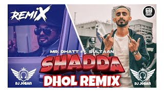 SHADDA REMIX DJ JOBAN  MR DHATT amp SULTAAN BABY  SULTAAN PUNJABI RAPER REMIX SONG 2024  TOP SONG [upl. by Willy]