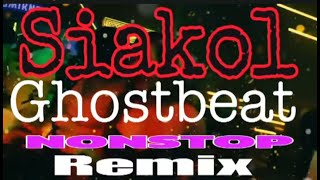 Siakol Ghostbeat Nonstop Remix ArtMusic29emei [upl. by Derward]