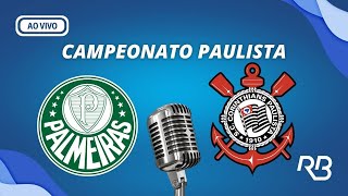 🔴 Palmeiras x Corinthians  Campeonato Paulista  18022024 [upl. by Balliol347]