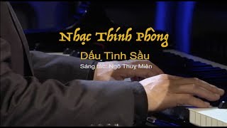 DẤU TÌNH SẦU  Sáng tác Ngô Thụy Miên  Nhạc Thính Phòng [upl. by Mitran476]