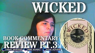 Wicked Book Commentary Pt3 [upl. by George]