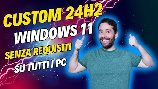 È ARRIVATO Windows 11 24H2 SENZA i REQUISITI con questa INCREDIBILE CUSTOM [upl. by Neeven]