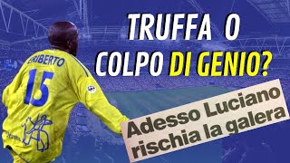 Da Eriberto a Luciano  👤 Il furto di identità più clamoroso della storia del calcio [upl. by Notserk]