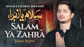 Noha Bibi Fatima Zahra 202324  SALAM YA ZAHRA  Joan Rizvi Noha 2023  Ayam e Fatimiyah Noha 2023 [upl. by Ahsenek]