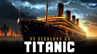 OS 5 MISTÉRIOS DO TITANIC [upl. by Lalla]