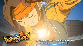 Inazuma Eleven  26 quotLe Grand match  Deuxième partie  La Magie contre les Dieuxquot [upl. by Rodi184]