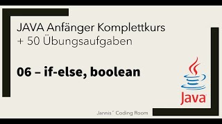 06  JAVA Anfänger KomplettkursÜbungen  ifelse boolean [upl. by Ailima]