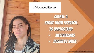 Advanced Redux  Redux from scratch to understand Mechanisms amp Business Value [upl. by Dar]