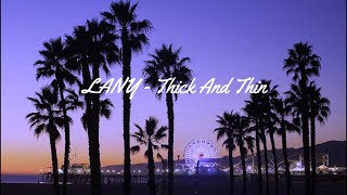 LANYThick And Thin Lyrics [upl. by Akalam]