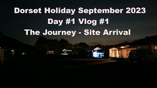 Norden Farm campsite arrival  Dorset Holiday Sept 2023 Day 1 Vlog 1 [upl. by Knut550]