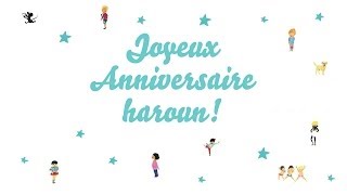 ♫ Joyeux Anniversaire haroun ♫ [upl. by Golter98]