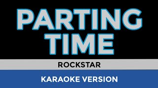 PARTING TIME Rockstar  Karaoke Version [upl. by Arraeis]