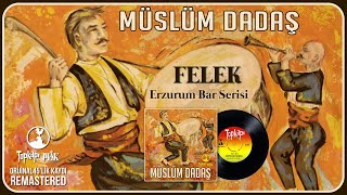 Müslüm Dadaş  Felek Erzurum Bar Serisi Official Audio [upl. by Corvin]