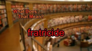 What does fratricide mean [upl. by Vlada]