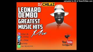 LEONARD DEMBO GREATEST MUSIC HITS MIX VOL 1 DJ CHILAZ [upl. by Washburn134]