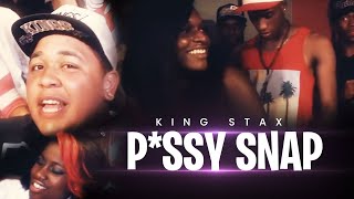 pssy snap  King Stax [upl. by Ardnoid]