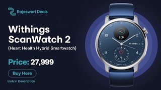 Withings ScanWatch 2  Your Ultimate Heart Health Hybrid Smartwatch ⌚ views youtube [upl. by Inoj891]