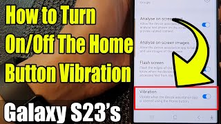 Galaxy S23s How to Turn OnOff The Home Button Vibration [upl. by Yorick]