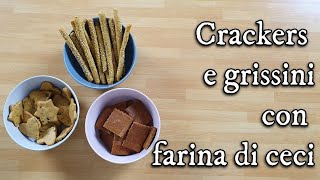 Crackers e grissini con farina di ceci  Idea sfiziosa per un aperitivo con amici e come spezzafame [upl. by Aicitan]