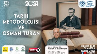 Tarih Metodolojisi ve Osman Turan [upl. by Anoyet]