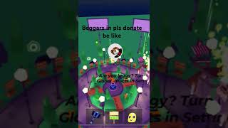 Beggars in pls donate be like roblox [upl. by Joktan]