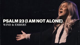 Psalm 23 I Am Not Alone feat Sarah Rijfkogel  Live From Grand Rapids First  Wind amp Embers [upl. by Rotberg]