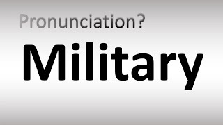 How to Pronounce Military [upl. by Bluma]